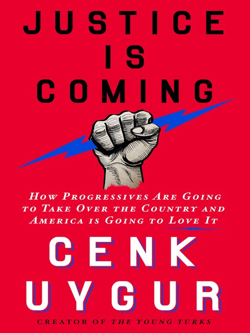 Title details for Justice Is Coming by Cenk Uygur - Available